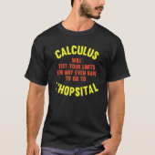 Calculus tests limit go to LHospital  math 1 Tシャツ (正面)