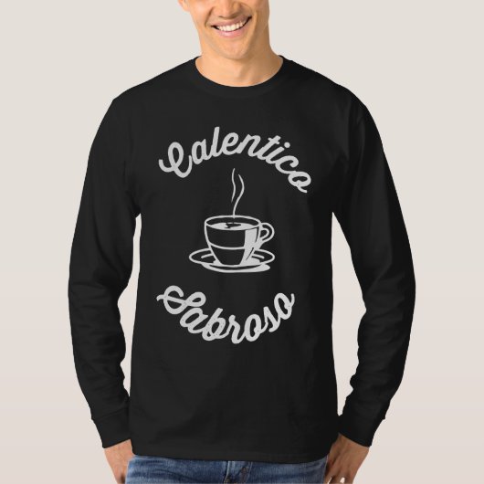 Calentico y Sabroso Cuban Coffee Cafecito Tシャツ (正面)
