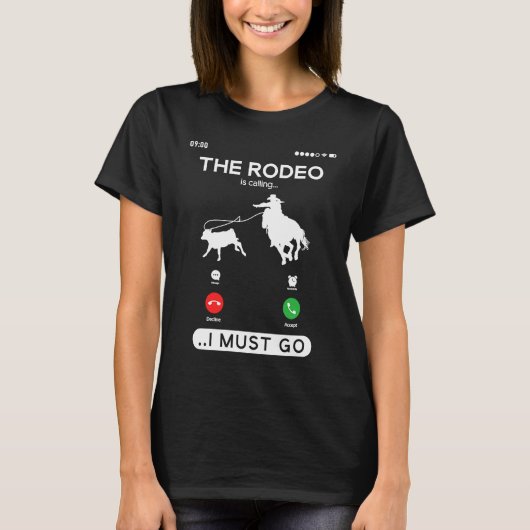 Calf Roping Cowgirl Rodeo Is Calling  Breakaway Ro Tシャツ (正面)