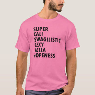 Cali極度のSwagilistic素晴らしいDopenessのTシャツ Tシャツ