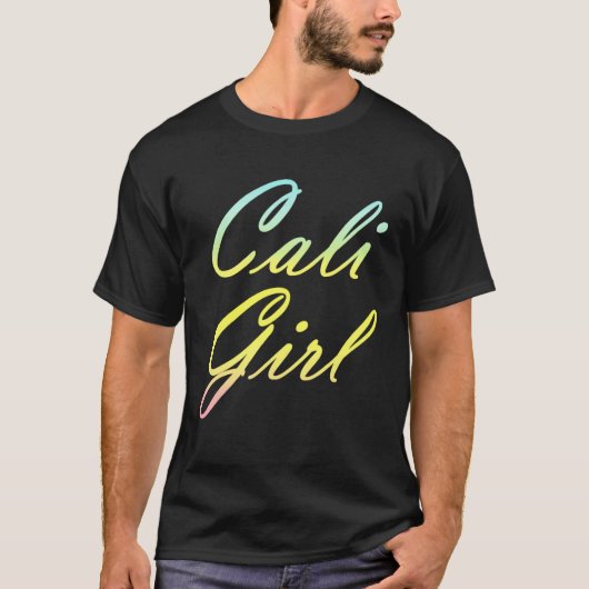 Cali girl for California west coast girl Tシャツ (正面)