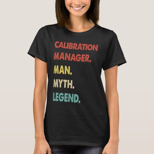 Calibration Manager Man Myth Legend  1 Tシャツ (正面)