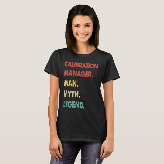 Calibration Manager Man Myth Legend  1 Tシャツ (正面フル)