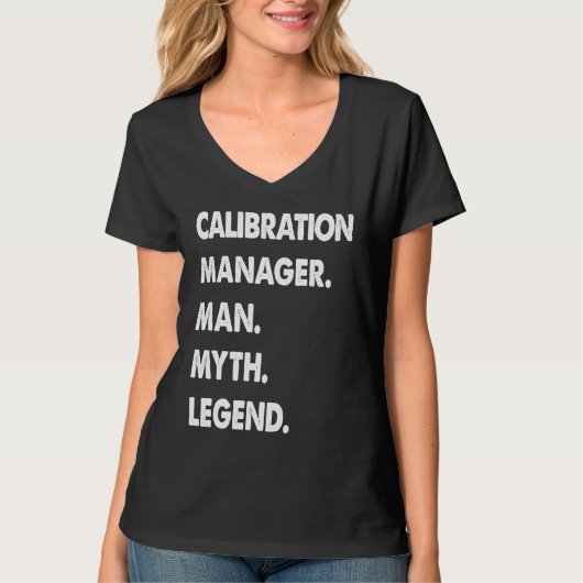 Calibration Manager Man Myth Legend Tシャツ (正面)