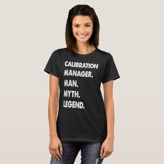 Calibration Manager Man Myth Legend Tシャツ (正面フル)