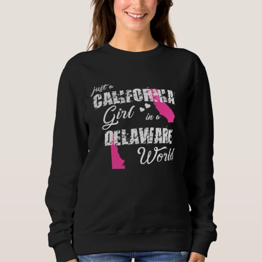 California  Just a California girl in a Delaware スウェットシャツ (正面)