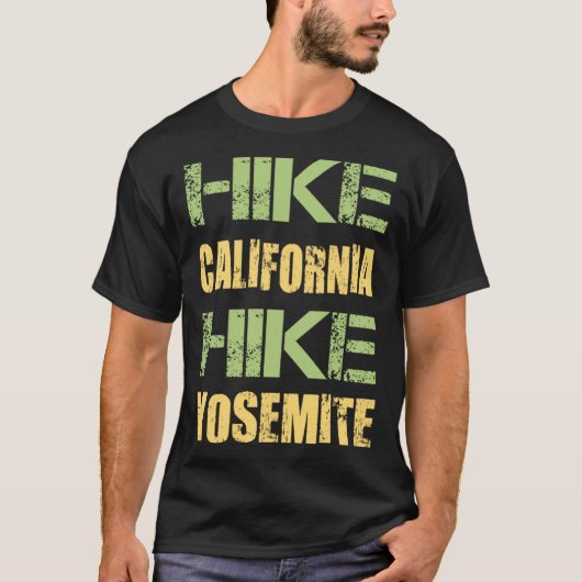 California National Parks Hike Yosemite for Hikers Tシャツ (正面)