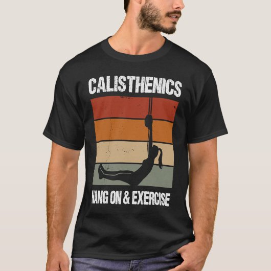 Calisthenics Quote For Men And Women Bodyweight Wo Tシャツ (正面)