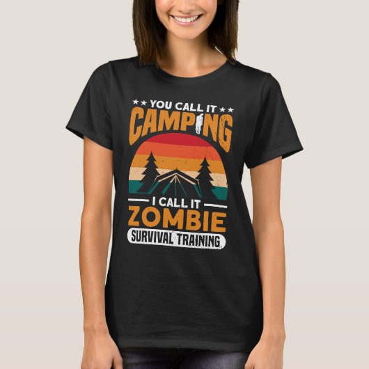 Call It Camping I Call It Zombie Survival Zombie H Tシャツ (正面)