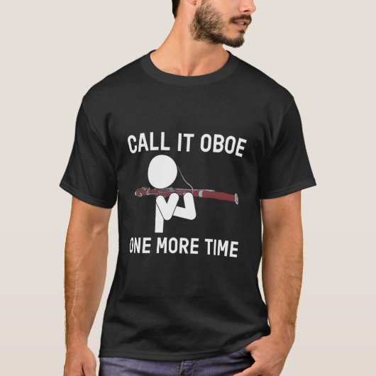 Call It Oboe One More Time Bassoon Bassoonist Tシャツ (正面)