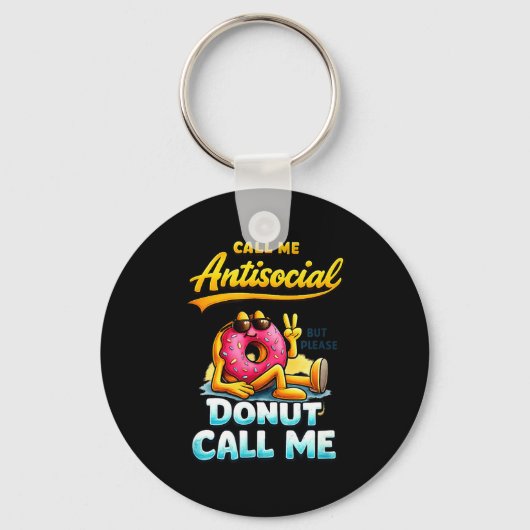 Call Me Antisocial Donut Pun Funny Introvert Quote キーホルダー (正面)