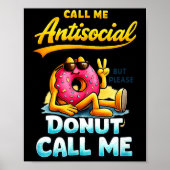 Call Me Antisocial Donut Pun Funny Introvert Quote ポスター (正面)