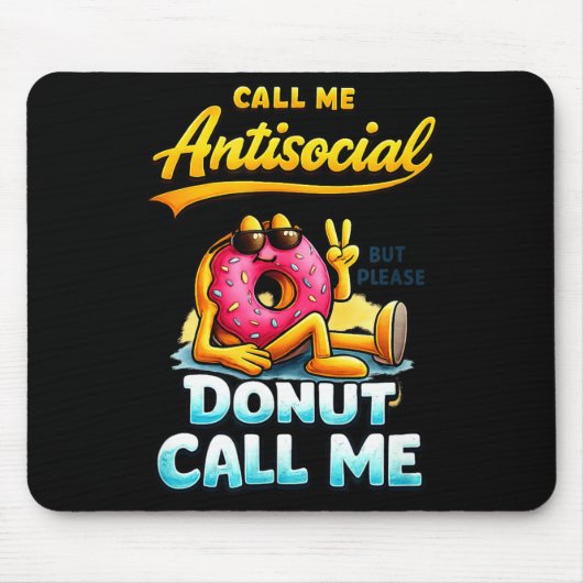 Call Me Antisocial Donut Pun Funny Introvert Quote マウスパッド (正面)
