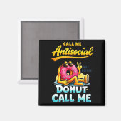 Call Me Antisocial Donut Pun Funny Introvert Quote マグネット (正面/裏面)