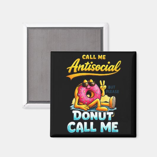 Call Me Antisocial Donut Pun Funny Introvert Quote マグネット (正面/裏面)