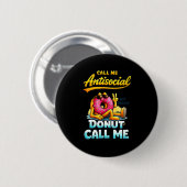 Call Me Antisocial Donut Pun Funny Introvert Quote 缶バッジ (正面&裏面)