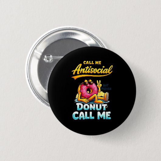 Call Me Antisocial Donut Pun Funny Introvert Quote 缶バッジ (正面&裏面)