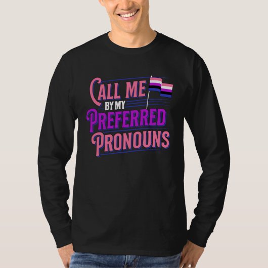 Call Me By My Preferred Pronouns Genderfluid Gende Tシャツ (正面)