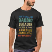Call Me Daddio Because Partner Crime Bad Influence Tシャツ (正面)