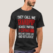 Call Me Grandpop Partner Crime Bad Influence For F Tシャツ (正面)