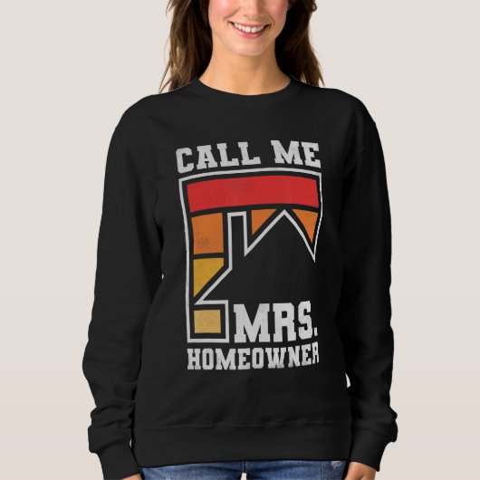 Call Me Mrs  Homeowner  Property Housewarming Part スウェットシャツ (正面)