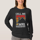 Call Me Mrs  Homeowner  Property Housewarming Part Tシャツ (正面)