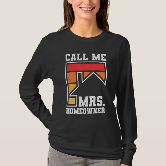 Call Me Mrs  Homeowner  Property Housewarming Part Tシャツ (正面)