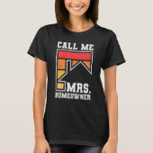 Call Me Mrs Homeowner Property Housewarming Part Tシャツ (正面)
