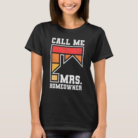 Call Me Mrs  Homeowner  Property Housewarming Part Tシャツ (正面)