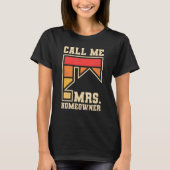Call Me Mrs Homeowner Property Housewarming Party  Tシャツ (正面)