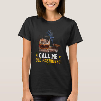 Call Me Old Fashioned Cigar Smoker Smoking Cigar a Tシャツ