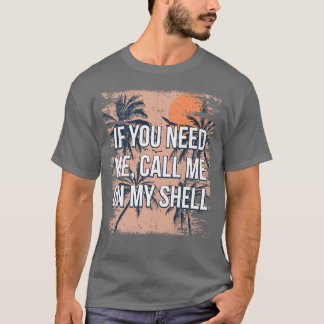 Call Me on My Shell Friends Beach Buddy Ocean Tシャツ