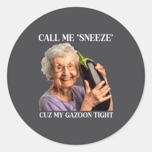 Call Me Sneeze Cuz My Gazoon Tight Funny Embarr  ラウンドシール (正面)
