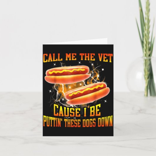 Call Me The Vet Cause I Be Puttin' These Dogs Down カード (正面)