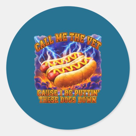 Call Me The Vet Cause I Be Puttin' These Dogs Down ラウンドシール (正面)