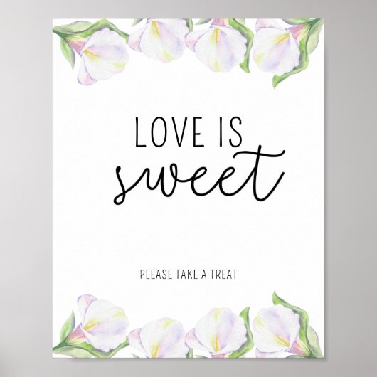 Calla flowers - Love is sweet take a treat poster ポスター (正面)