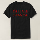 callate blanca shirt  tシャツ (デザイン正面)