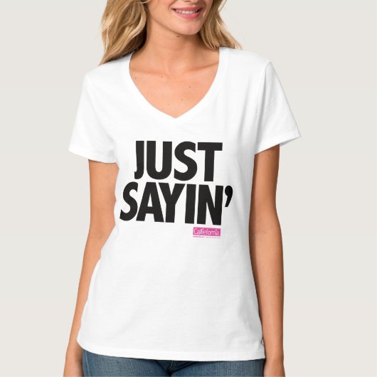 Calliefornia™-Just Sayin Tシャツ (正面)