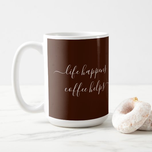 Calligraphy Custom Text Life Happens Coffee Helps コーヒーマグカップ (ドーナツ)
