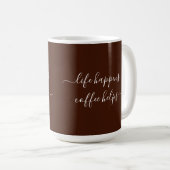 Calligraphy Custom Text Life Happens Coffee Helps コーヒーマグカップ (正面右)