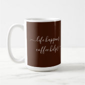 Calligraphy Custom Text Life Happens Coffee Helps コーヒーマグカップ (左)