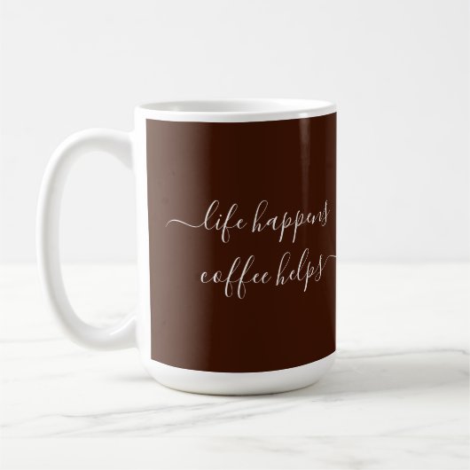 Calligraphy Custom Text Life Happens Coffee Helps コーヒーマグカップ (左)