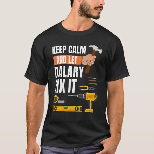 Calm保 And Let Dalary Fix It Handyman Construct Tシャツ (正面)