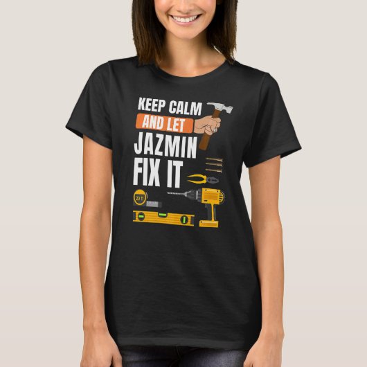 Calm保 And Let Jazmin Fix It Handyman Construct Tシャツ (正面)