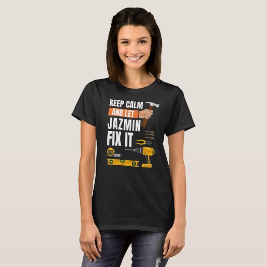 Calm保 And Let Jazmin Fix It Handyman Construct Tシャツ (正面フル)