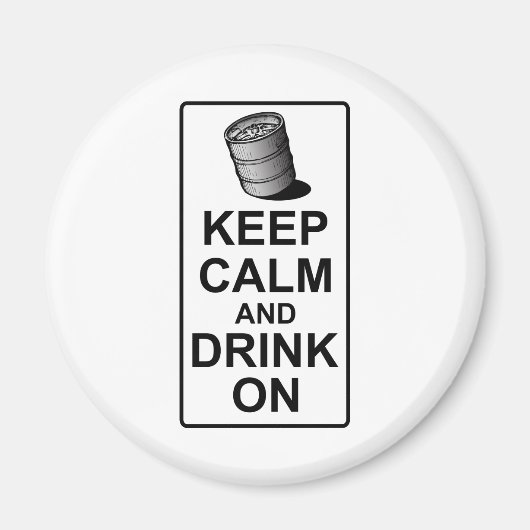 Calm 保 And Drink On - British Keg Parody マグネット (正面)