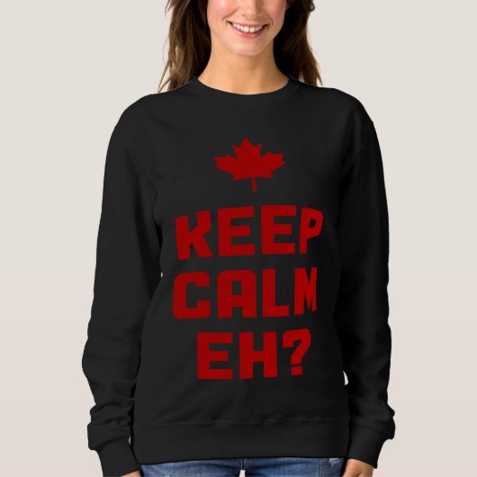 Calm 保 Eh Canada Maple Leafカナダ国旗Prid スウェットシャツ (正面)