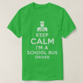 Calm 保 I am A School Bus Driver Tシャツ (デザイン正面)