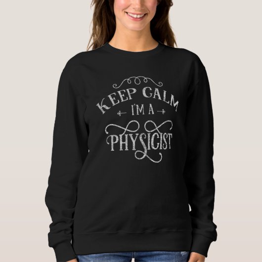 Calm 保 I'm a Physist Science Physics Physics スウェットシャツ (正面)