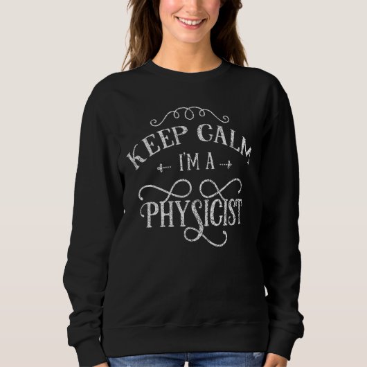 Calm 保 I'm a Physist Science Physics Physics スウェットシャツ (正面)
